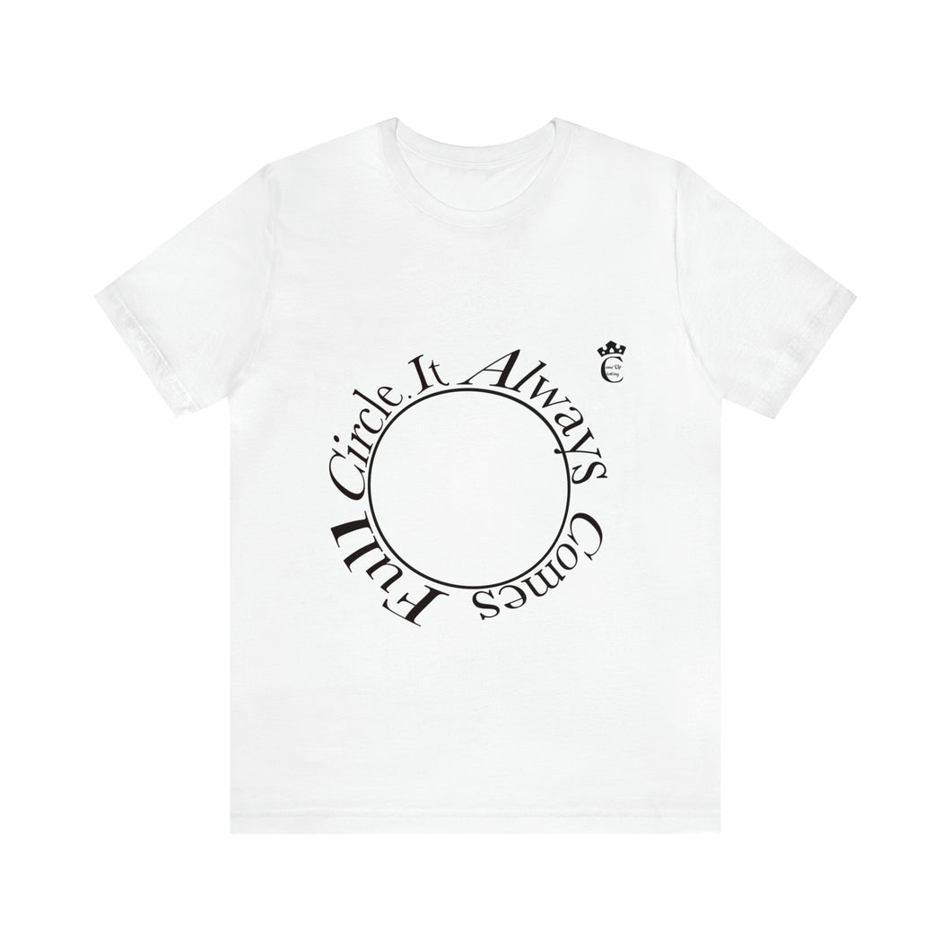 Come Up Clothing    Full Circle Tee